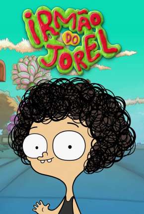 Irmão do Jorel - 1ª Temporada Torrent Download Mais Baixado