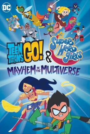 Jovens Titãs em Ação! e DC Super Hero Girls - Desordem no Multiverso