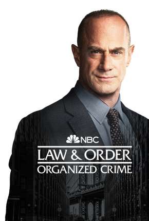 Law e Order - Organized Crime - 1ª Temporada Legendada Torrent Download Mais Baixado