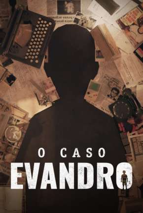 O Caso Evandro - 1ª Temporada Torrent Download Mais Baixado