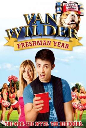 O Dono da Festa 3 - Diversão Sem Limites - Van Wilder: Freshman Year Torrent Download Mais Baixado