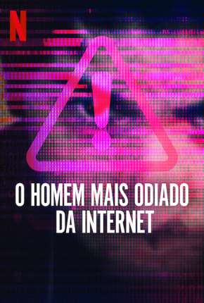 O Homem Mais Odiado da Internet - 1ª Temporada Completa Torrent Download Mais Baixado