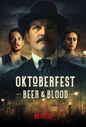 Oktoberfest - Sangue e Cerveja - 1ª Temporada Completa Torrent Download Mais Baixado