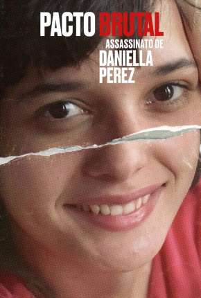 Pacto Brutal - O Assassinato de Daniella Perez