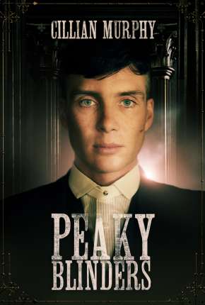 Peaky Blinders - Sangue, Apostas e Navalhas - 6ª Temporada Legendada