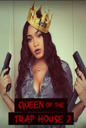 Queen of the Trap House 2 - Taking the Throne - Legendado Torrent Download Mais Baixado