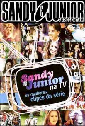 Sandy e Junior 1ª até 4ª Temporada Torrent Download Mais Baixado