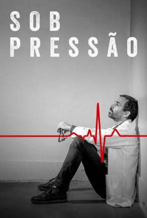 Sob Pressão - 4ª Temporada Completa Torrent Download Mais Baixado