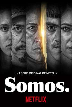 Somos. - 1ª Temporada Completa Legendada Torrent Download Mais Baixado