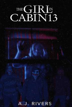 The Girl in Cabin 13 - Legendado Torrent Download Mais Baixado