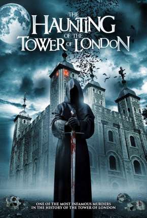 The Haunting of the Tower of London - Legendado Torrent Download Mais Baixado