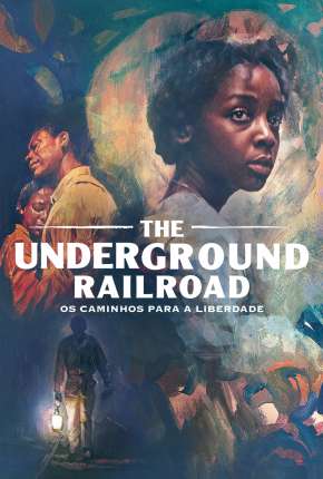 The Underground Railroad - 1ª Temporada Completa Torrent Download Mais Baixado