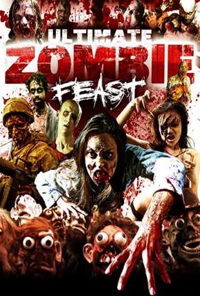 Ultimate Zombie Feast - Legendado Torrent Download Mais Baixado