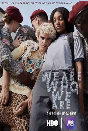 We Are Who We Are - 1ª Temporada Legendada