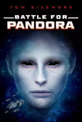 Battle for Pandora - Legendado Torrent Download Mais Baixado