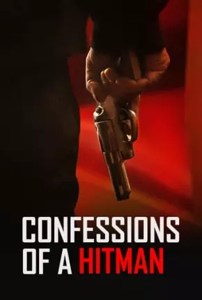 Confessions of a Hitman - Legendado Torrent Download Mais Baixado