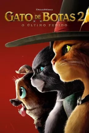 Gato de Botas 2 - O Último Pedido Torrent Download Mais Baixado