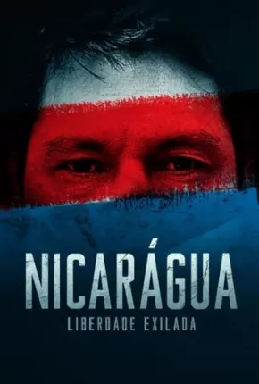 Nicarágua - Liberdade Exilada