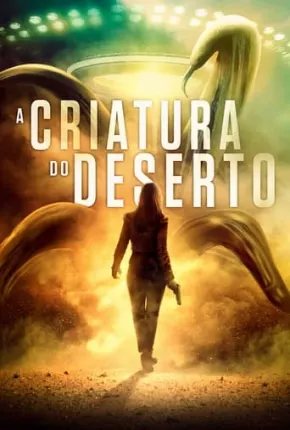 A Criatura do Deserto Torrent Download Mais Baixado