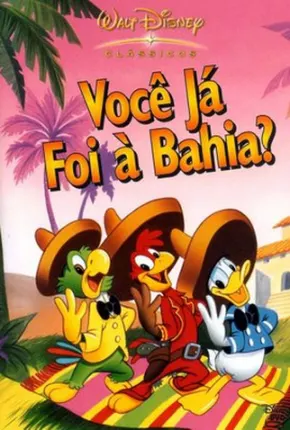 Você Já Foi à Bahia? / The Three Caballeros