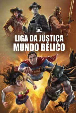 Liga da Justiça - Mundo Bélico - Legendado Torrent Download Mais Baixado