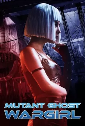 Mutant - Ghost War Girl - FAN DUB Torrent Download Mais Baixado