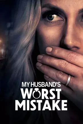 My Husbands Worst Mistake - Legendado