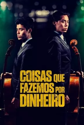 Coisas que Fazemos Por Dinheiro Torrent Download Mais Baixado