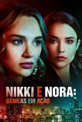 Nikki e Nora - Gêmeas em Ação Torrent Download Mais Baixado