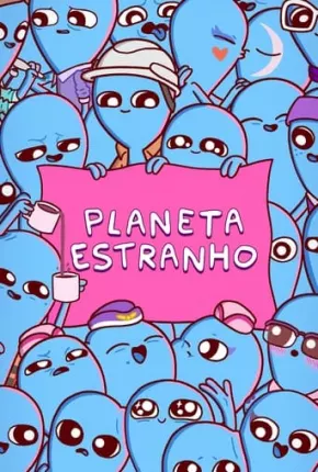 Planeta Estranho - 1ª Temporada Torrent Download Mais Baixado