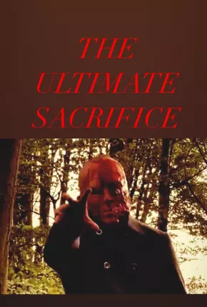 The Ultimate Sacrifice - Legendado Torrent Download Mais Baixado