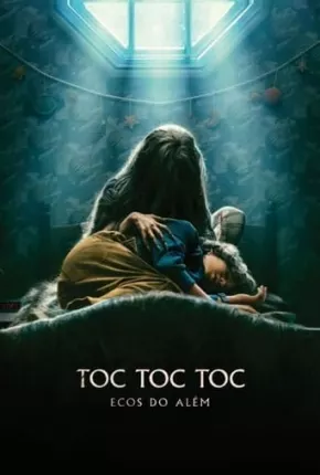 Toc Toc Toc - Ecos do Além - Legendado Torrent Download Mais Baixado