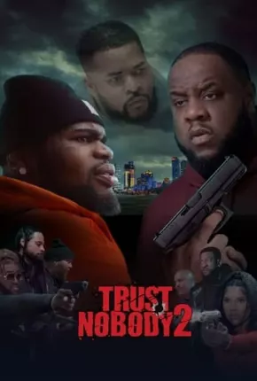 Trust Nobody 2 - Still No Trust - Legendado