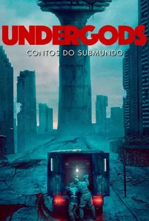 Undergods - Contos do Submundo Torrent Download Mais Baixado