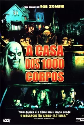 A Casa dos 1000 Corpos (Rob Zumbi)  Download Mais Baixado