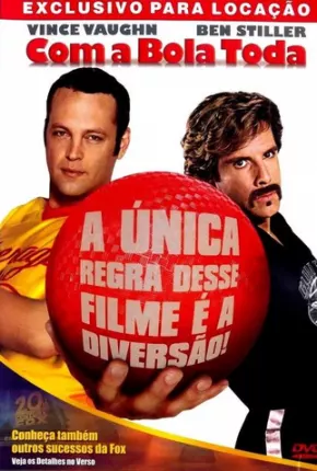 Com a Bola Toda / Dodgeball: A True Underdog Story  Download Mais Baixado