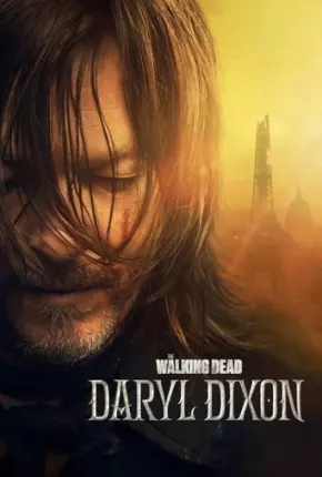 The Walking Dead - Daryl Dixon - 1ª Temporada Legendada