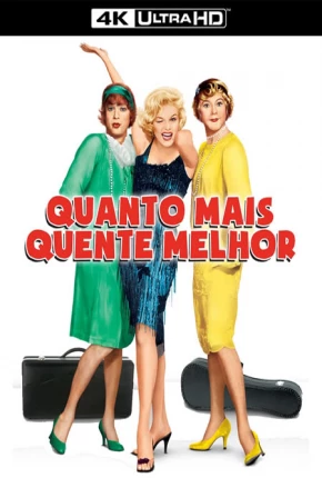 Quanto Mais Quente Melhor / Some Like It Hot