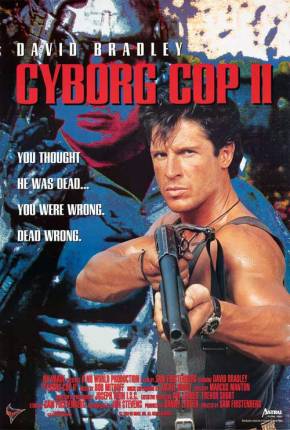 Cyborg Cop 2 - O Pior Pesadelo / Cyborg Cop II  Download Mais Baixado