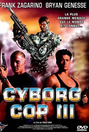 Cyborg Cop 3 - Resgate Espetacular / Cyborg Cop III  Download Mais Baixado