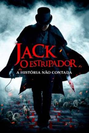 Jack, O Estripador - A História Não Contada Torrent Download Mais Baixado