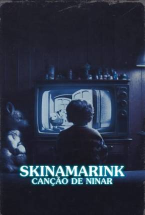 Skinamarink - Canção de Ninar Torrent Download Mais Baixado