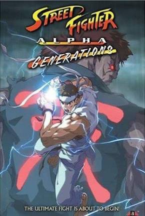 Street Fighter Alpha - Generations / DVD Upscale  Download Mais Baixado