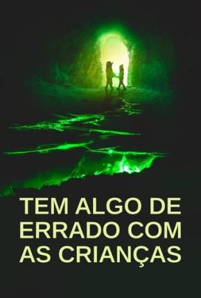 Tem Algo De Errado Com As Crianças Torrent Download Mais Baixado