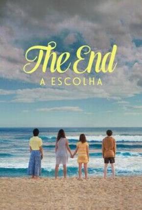 The End - A Escolha - 1ª Temporada Torrent Download Mais Baixado