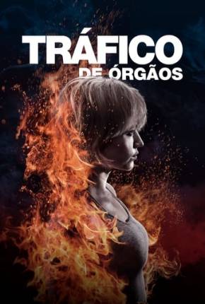 Tráfico de Orgãos - Burn It All Torrent Download Mais Baixado