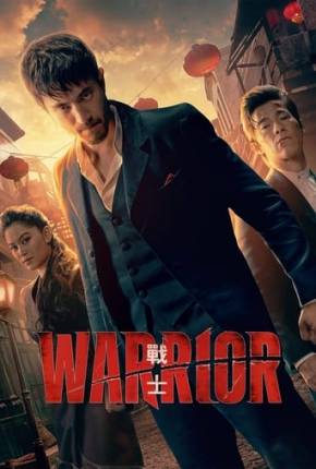 Warrior - 3ª Temporada Completa Torrent Download Mais Baixado