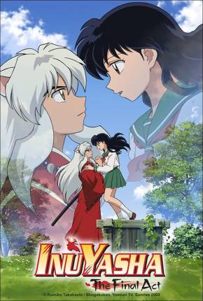 InuYasha Ato Final / Inuyasha - The Final Act  Download Mais Baixado