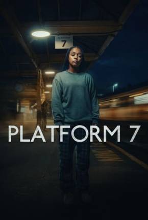 Platform 7 - 1ª Temporada Legendada