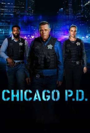 Chicago P.D. - Distrito 21 - 11ª Temporada Legendada Torrent Download Mais Baixado